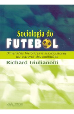 SOCIOLOGIA-DO-FUTEBOL---DIMENSOES-HISTORICAS-E-SOCIOCULTURAIS-DO-ESPORTE-DAS-MULTIDOES
