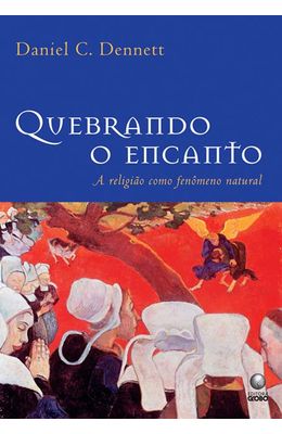QUEBRANDO-O-ENCANTO---A-RELIGIAO-COMO-FENOMENO-NATURAL