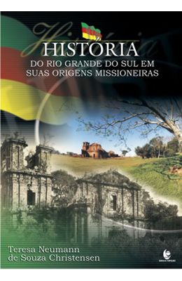 HISTORIA-DO-RIO-GRANDE-DO-SUL-EM-SUAS-ORIGENS-MISSIONEIRAS