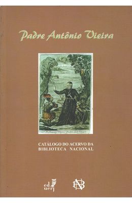 PADRE-ANTONIO-VIEIRA---CATALOGO-DO-ACERVO-DA-BIBLIOTECA-NACIONAL