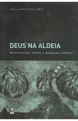 DEUS-NA-ALDEIA---MISSIONARIOS-INDIOS-E-MEDIACAO-CULTURAL