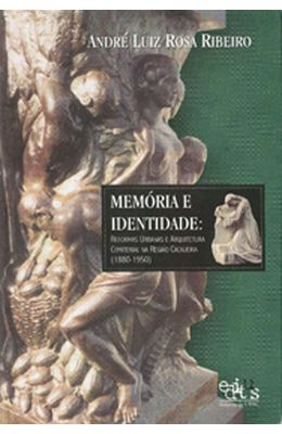 MEMORIA-E-IDENTIDADE--REFORMAS-URBANAS-E-ARQUITETURA-CEMITERIAL-NA-REGIAO-CACAUEIRA--1880-1950-