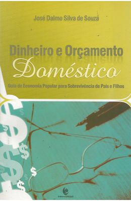 DINHEIRO-E-ORCAMENTO-DOMESTICO---GUIA-DE-ECONOMIA-POPULAR-PARA-SOBREVIVENCIA-DE-PAIS-E-FILHOS