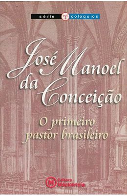 JOSE-MANOEL-DA-CONCEICAO---O-PRIMEIRO-PASTOR-BRASILEIRO