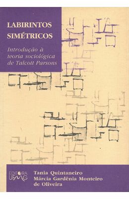 LABIRINTOS-SIMETRICOS---INTRODUCAO-A-TEORIA-SOCIOLOGICA-DE-TALCOTT-PARSONS