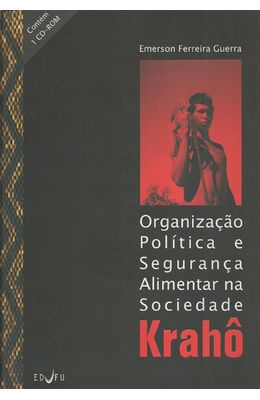 ORGANIZACAO-POLITICA-E-SEGURANCA-ALIMENTAR-NA-SOCIEDADE-KRAHO---CONTEM-1-CD-ROM