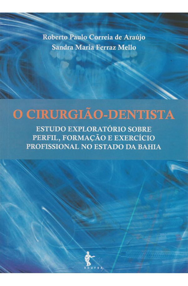 Cirurgiao Dentista O Exercicio Profissional Livrariaunesp Cirurgiao Dentista O Exercicio Profissional Livrariaunesp
