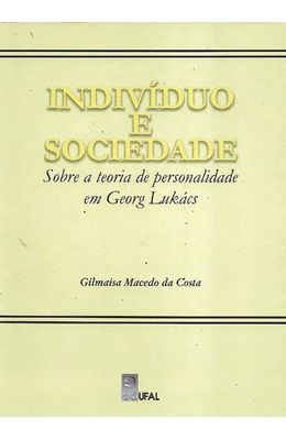 INDIVIDUO-E-SOCIEDADE---SOBRE-A-TEORIA-DE-PERSONALIDADE-EM-GEORG-LUKACS