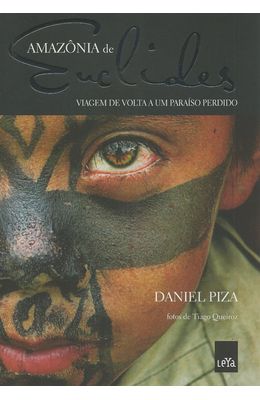 AMAZONIA-DE-EUCLIDES---VIAGEM-DE-VOLTA-A-UM-PARAISO-PERDIDO