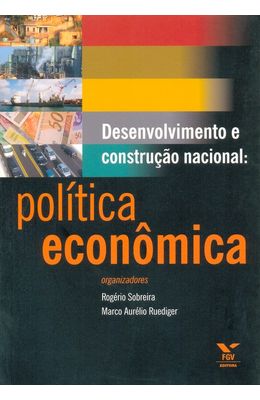 DESENVOLVIMENTO-E-CONSTRUCAO-NACIONAL---POLITICA-ECONOMICA
