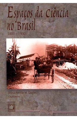 ESPACOS-DA-CIENCIA-NO-BRASIL-1800---1930