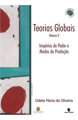 TEORIAS-GLOBAIS---VOL.-II----IMPERIOS-DE-PODER-E-MODOS-DE-PRODUCAO