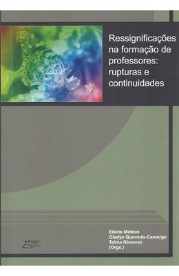 RESSIGNIFICACOES-NA-FORMACAO-DE-PROFESSORES--RUPTURAS-E-CONTINUIDADES