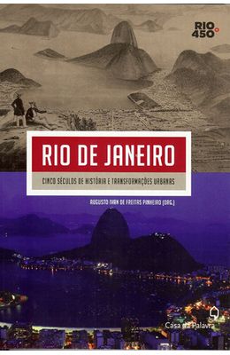 RIO-DE-JANEIRO---CINCO-SECULOS-DE-HISTORIA-E-TRANSFORMACOES-URBANAS