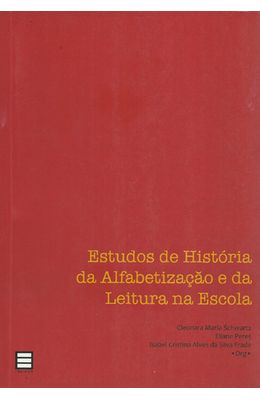 ESTUDOS-DE-HISTORIA-DA-ALFABETIZACAO-E-DA-LEITURA-NA-ESCOLA
