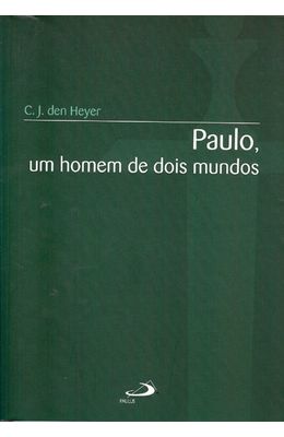 PAULO-UM-HOMEM-DE-DOIS-MUNDOS