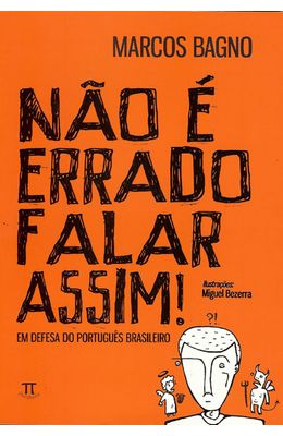 NAO-E-ERRADO-FALAR-ASSIM----EM-DEFESA-DO-PORTUGUES-BRASILEIRO