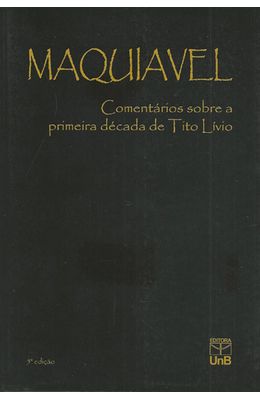 MAQUIAVEL---COMENTARIO-SOBRE-A-PRIMEIRA-DECADA-DE-TITO-LIVIO