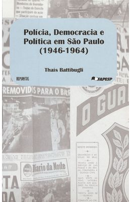 POLICIA-DEMOCRACIA-E-POLITICA-EM-SAO-PAULO--1946-1964-