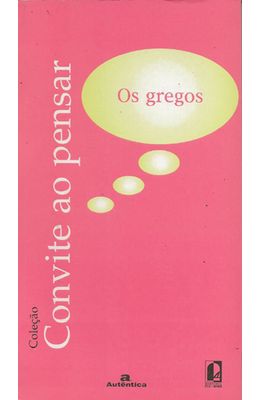 GREGOS-OS---COLECAO-CONVITE-AO-PENSAR