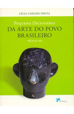 PEQUENO-DICIONARIO-DA-ARTE-DO-POVO-BRASILEIRO