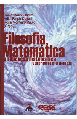 FILOSOFIA-MATEMATICA-E-EDUCACAO-MATEMATICA---COMPREENSOES-DIALOGADAS