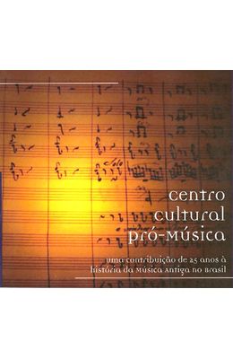 CENTRO-CULTURAL-PRO--MUSICA---UMA-CONTRIBUICAO-DE-25-ANOS-A-HISTORIA-DA-MUSICA-ANTIGA-NO-BRASIL