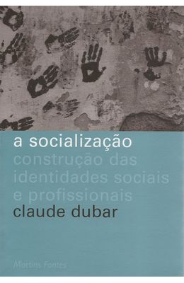 SOCIALIZACAO-A---CONSTRUCAO-DAS-IDENTIDADES-SOCIAIS-E-PROFISSIONAIS