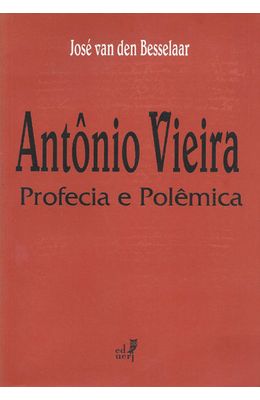 ANTONIO-VIEIRA----PROFECIA-E-POLEMICA