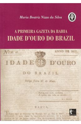 PRIMEIRA-GAZETA-DA-BAHIA-A---IDADE-D-OURO-DO-BRAZIL