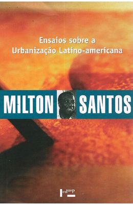 ENSAIOS-SOBRE-A-URBANIZACAO-LATINO-AMERICANA---MILTON-SANTOS