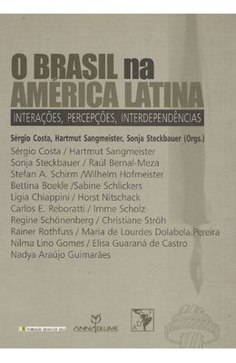 BRASIL-NA-AMERICA-LATINA---INTERACOES-PERCEPCOES-INTERDEPENDENCIAS