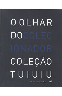 OLHAR-DO-COLECIONADOR---COLECAO-TUIUIU-O