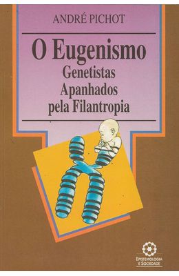 EUGENISMO-O---GENETISTAS-APANHADOS-PELA-FILANTROPIA