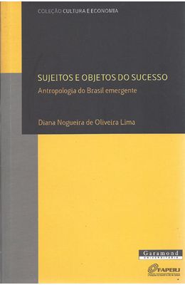SUJEITOS-E-OBJETOS-DO-SUCESSO---ANTROPOLOGIA-DO-BRASIL-EMERGENTE
