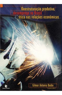REESTRUTURACAO-PRODUTIVA-DESEMPREGO-NO-BRASIL-E-ETICA-NAS-RELACOES-ECONOMICAS