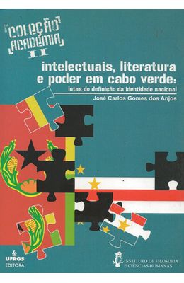 INTELECTUAIS-LITERATURA-E-PODER-EM-CABO-VERDE---LUTAS-DE-DEFINICAO-DA-IDENTIDADE-NACIONAL