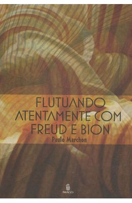 FLUTUANDO-ATENTAMENTE-COM-FREUD-E-BION