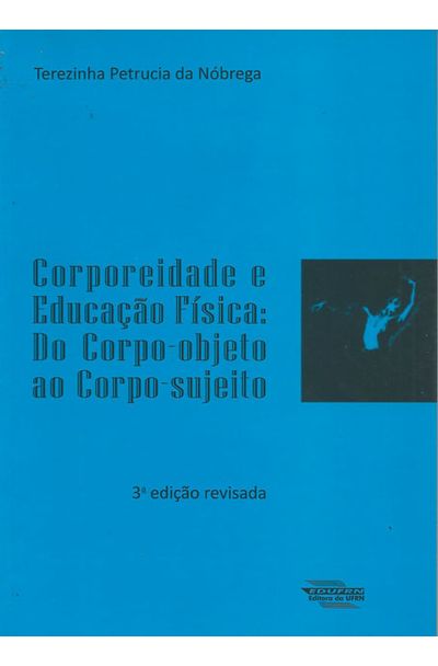 Corporeidade E Educacao Fisica Do Corpo Objeto Ao Corpo Sujeito Livrariaunesp