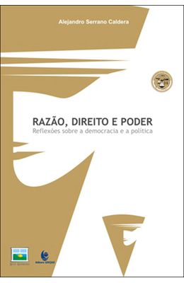 RAZAO-DIREITO-E-PODER---REFLEXOES-SOBRE-A-DEMOCRACIA-E-A-POLITICA