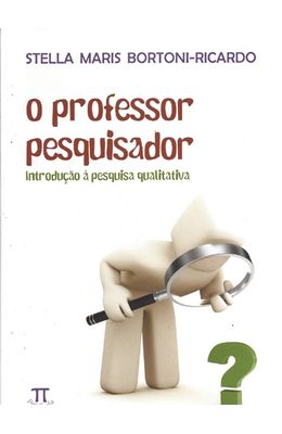 PROFESSOR-PESQUISADOR-O---INTRODUCAO-A-PESQUISA-QUALITATIVA