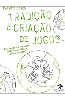 TRADICAO-E-CRIACAO-DE-JOGOS---REFLEXOES-E-PROPOSTA