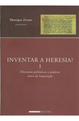 INVENTAR-A-HERESIA--DISCURSOS-POLEMICOS-E-PODERES-ANTES-DA-INQUISICAO