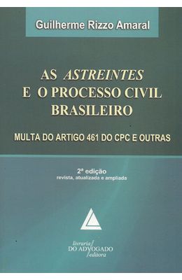 ASTREINTES-E-O-PROCESSO-CIVIL-BRASILEIRO-AS---MULTA-DO-ARTIGO-461-DO-CPC-E-OUTRAS