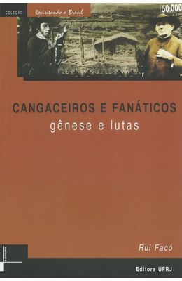 CANGACEIROS-E-FANATICOS---GENESE-E-LUTAS