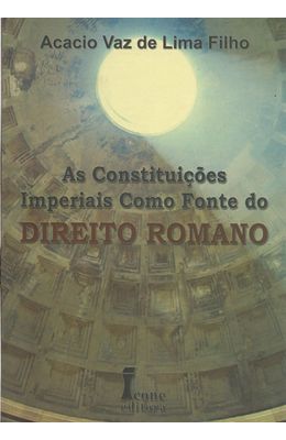 CONSTITUICOES-IMPERIAIS-COMO-FONTE-DO-DIREITO-ROMANO-AS