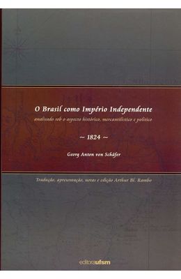 BRASIL-COMO-IMPERIO-INDEPENDENTE-O---ANALISADO-SOB-O-ASPECTO-HISTORICO-MERCANTILISTICO