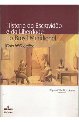 HISTORIA-DA-ESCRAVIDAO-E-DA-LIBERDADE-NO-BRASIL-MERIDIONAL---GUIA-BIBLIOGRAFICO