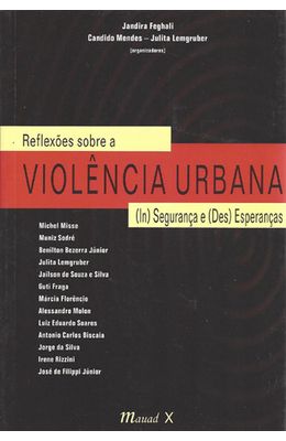 REFLEXOES-SOBRE-A-VIOLENCIA-URBANA----IN-SEGURANCA-E--DES-ESPERANCAS