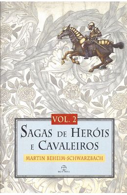 SAGAS-DE-HEROIS-E-CAVALEIROS---VOLUME-II